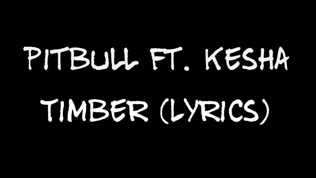 pitbull ft kesha timber lyrics